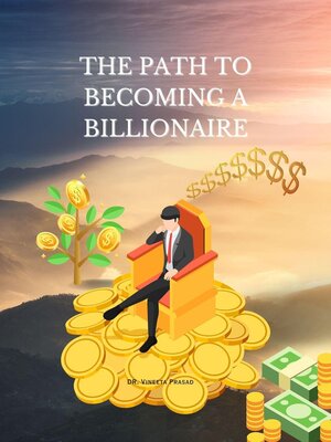 cover image of The Path to Becoming a Billionaire